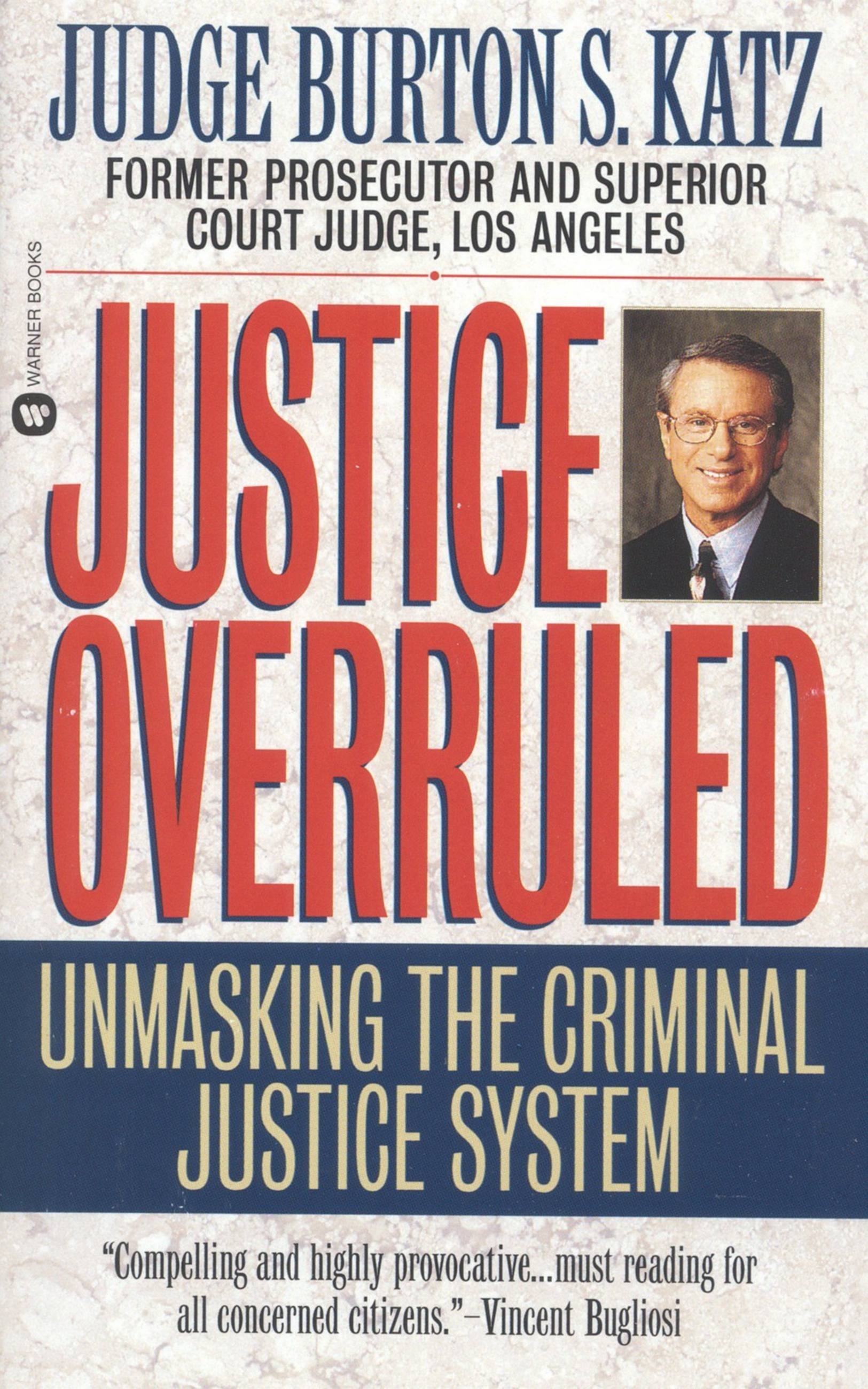 Justice Overruled by Judge Burton S. Katz | Hachette Book Group