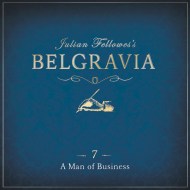 Julian Fellowes’s Belgravia Episode 7