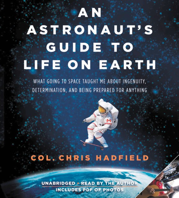 An Astronaut’s Guide to Life on Earth