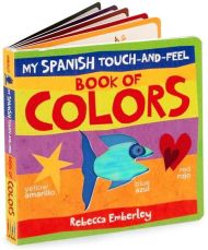 My Spanish Touch-and-Feel Book of Colors