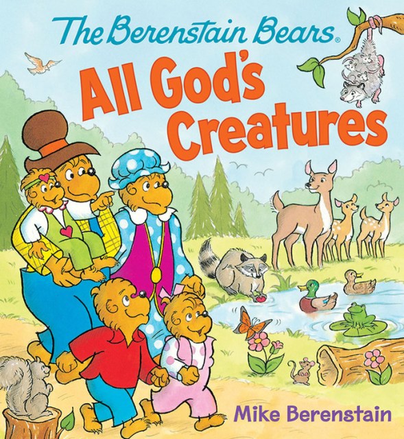 The Berenstain Bears All God’s Creatures