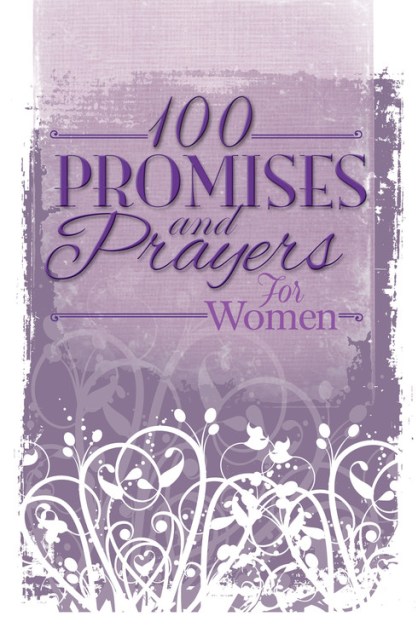 100 Promises and Prayers for Women