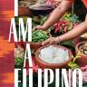 I Am a Filipino And This Is How We Cook by Nicole Ponseca and Miguel Trinidad