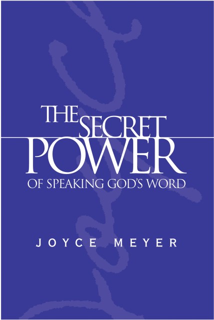 The Secret Power of Speaking God’s Word