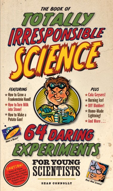 The Book of Totally Irresponsible Science