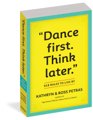 "Dance First. Think Later"